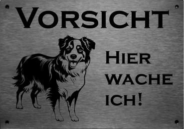 Edelstahl Warnschild Australian Shepherd VORSICHT Hier wache ich!